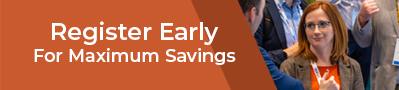 Register Early for Maximum Savings